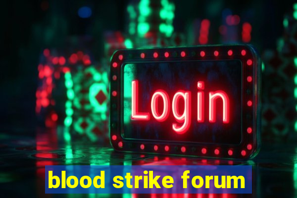 blood strike forum
